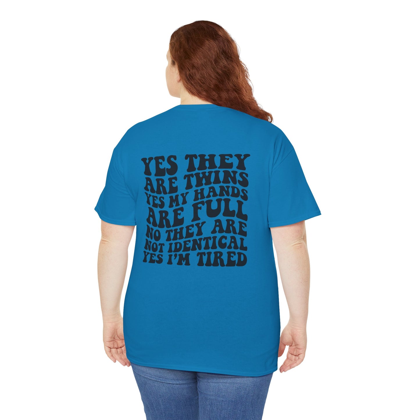 T-Shirt — “Yes They Are Twins Yes My Hands Are Full” Funny Mom Tee