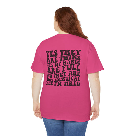 T-Shirt — “Yes They Are Twins Yes My Hands Are Full” Funny Mom Tee