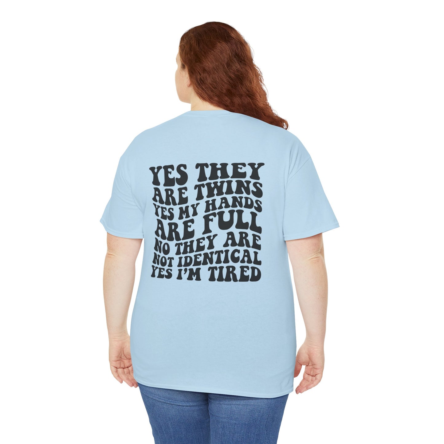 T-Shirt — “Yes They Are Twins Yes My Hands Are Full” Funny Mom Tee